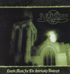 ATOMIZER "CAUSTIC MUSIC FOR THE SPIRITUALLY BANKRUPT" CD