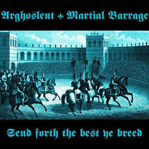 ARGHOSLENT/MARTIAL BARRAGE "SEND FORTH THE BEST YE BREED" CD