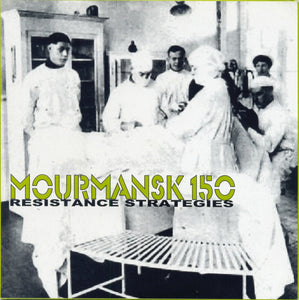 MOURMANSK 150 "Resistance Strategies" 7"EP