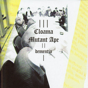 Cloama / Mutant Ape "Dementia" 7"EP