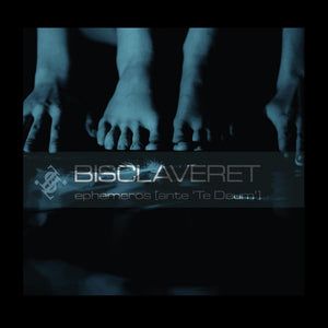 BISCLAVERET "EPHEMEROS [Ante 'Te Deum"]" CD Digipak