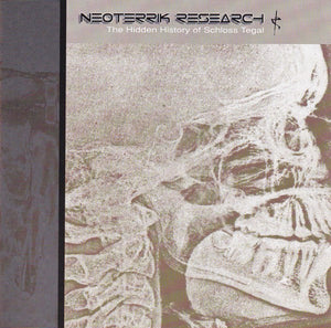 NEOTERRIK RESEARCH "THE HIDDEN HISTORY OF SCHLOSS TEGAL" CD