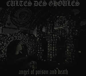 Cultes Des Ghoules "Angel Of Poison And Death" CD
