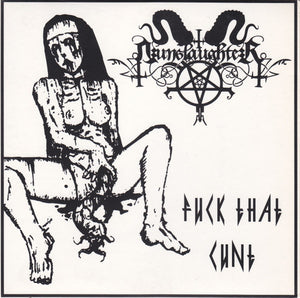 Nunslaughter "Fuck That Cunt" 7"EP