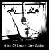 Clinic Of Torture "Live Sadism" CD