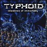 TYPHOID - INTESTINES OF IMMORTALITY - CD