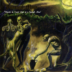 FUNEREAL MOON "BENEATH THE CURSED LIGHT OF A SPECTRAL MOON" CD