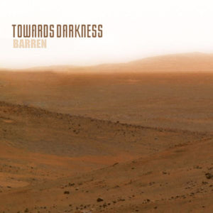 TOWARDS DARKNESS - BARREN - CD Digipak