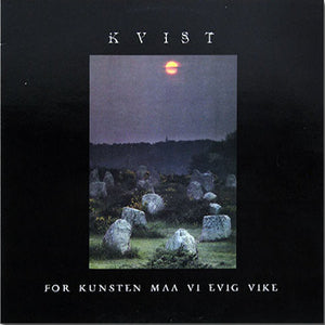 Kvist "For Kunsten Maa Vi Evig Vike" LP