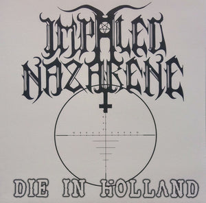 IMPALED NAZARENE "Die In Holland" 7"EP