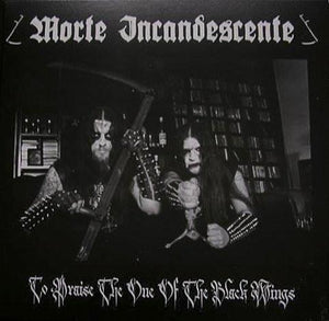 MORTE INCANDESCENTE "To Praise The One Of The Black Wings"