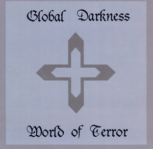 GLOBAL DARKNESS "WORLD OF TERROR" CD