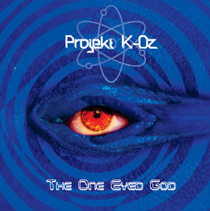 PROJEKT K-OZ "THE ONE EYED GOD" CD