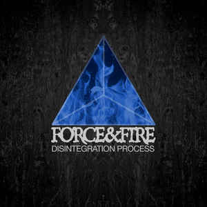 Force & Fire ‎– Disintegration Process - LP