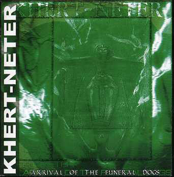 KHERT-NETER - ARRIVAL OF THE FUNERAL DOGS - CD