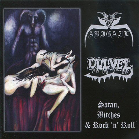 ABIGAIL / DULVEL - SATAN, BITCHES & ROCK 'N' ROLL - CD