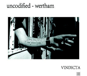 UNCODIFIED - WERTHAM "VINDICTA III" CD Digipak