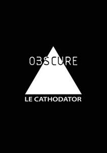 Obscure "Le Cathodator" DVD-r