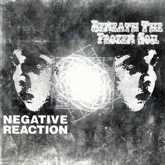 BENEATH THE FROZEN SOIL / NEGATIVE REACTION SPLIT CD