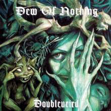 DEW OF NOTHING "DOUBLEVEIRD" CD