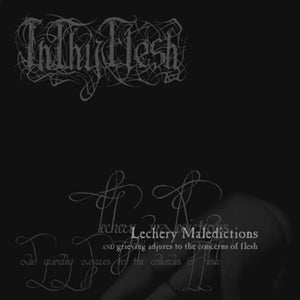 INTHYFLESH "Lechery Maledictions And Grieving Adjures To The Concerns Of Flesh" CD