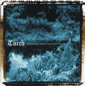 TORCH "STATE OF UNCONSCIOUSNESS" CD