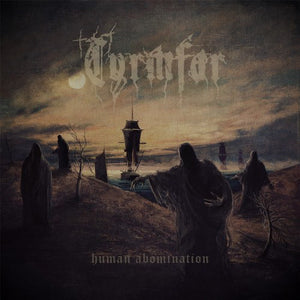 TYRMFAR "HUMAN ABOMINATION"